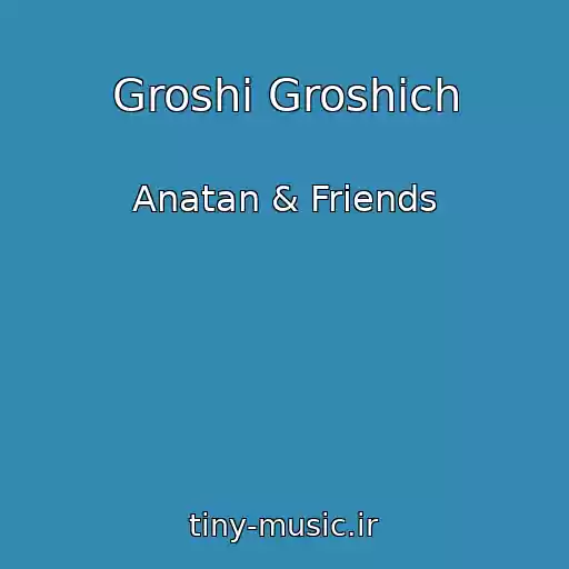 کاور آهنگ Groshі Groshіch از Anatan & Friends