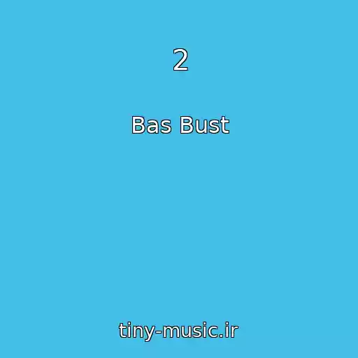 کاور آهنگ 2 از Bas Bust