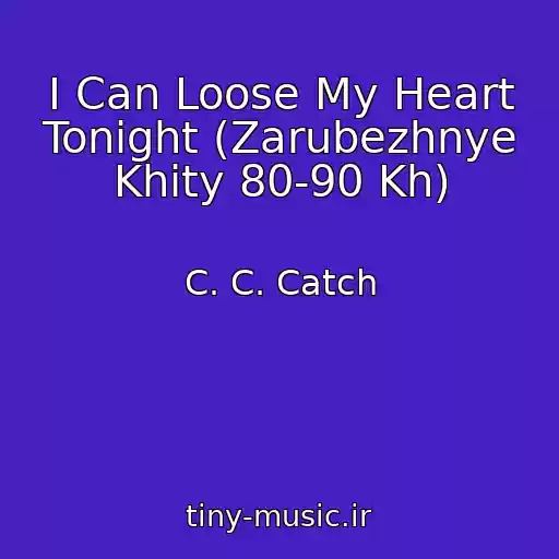 کاور آهنگ I Can Loose My Heart Tonight (Zarubezhnye Khity 80-90 Kh) از C. C. Catch
