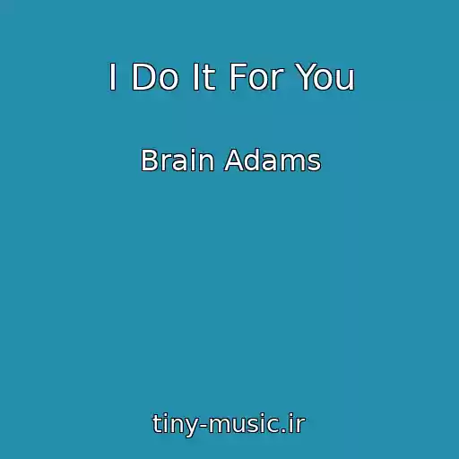 کاور آهنگ I Do It For You از Brain Adams