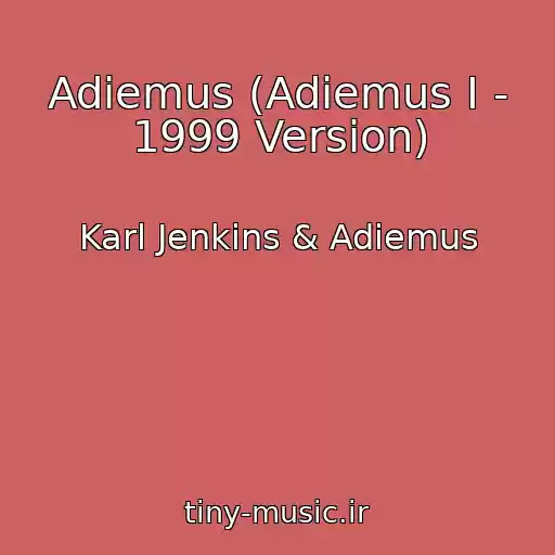 کاور آهنگ Adiemus (Adiemus I - 1999 Version) از Karl Jenkins & Adiemus