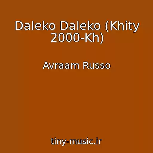 کاور آهنگ Daleko Daleko (Khity 2000-Kh) از Avraam Russo