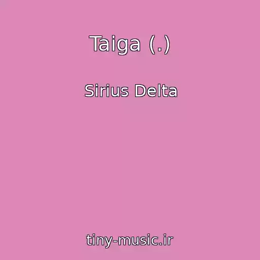 کاور آهنگ Taiga (.) از Sirius Delta