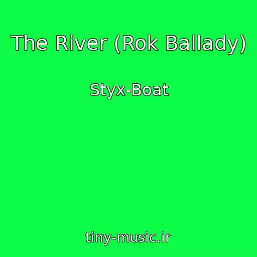 کاور آهنگ The River (Rok Ballady) از Styx-Boat