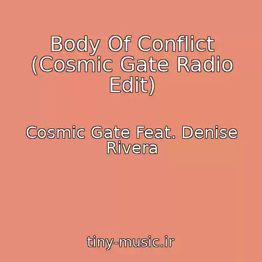 کاور آهنگ Body Of Conflict (Cosmic Gate Radio Edit) از Cosmic Gate Feat. Denise Rivera