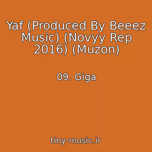 کاور آهنگ Yaf (Produced By Beeez Music) (Novyy Rep 2016) (Muzon) از 09. Giga