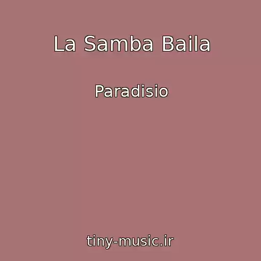کاور آهنگ La Samba Baila از Paradisio