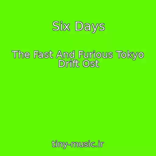 کاور آهنگ Six Days از The Fast And Furious Tokyo Drift Ost
