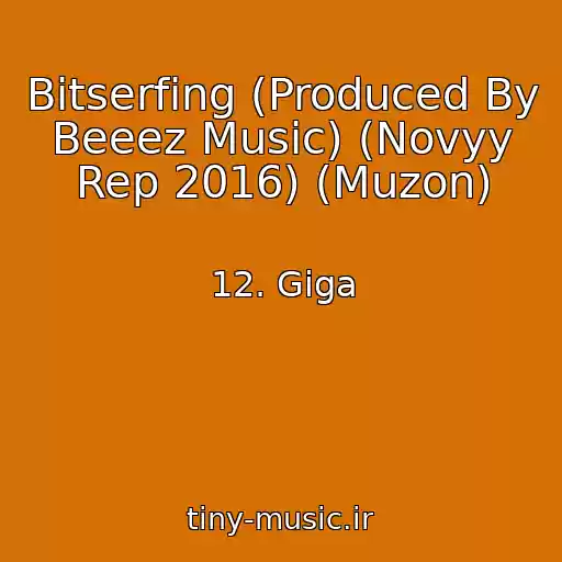 کاور آهنگ Bitserfing (Produced By Beeez Music) (Novyy Rep 2016) (Muzon) از 12. Giga