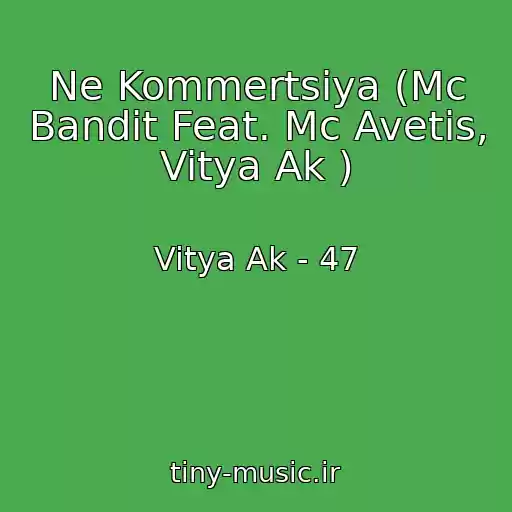 کاور آهنگ Ne Kommertsiya (Mc Bandit Feat. Mc Avetis, Vitya Ak ) از Vitya Ak - 47