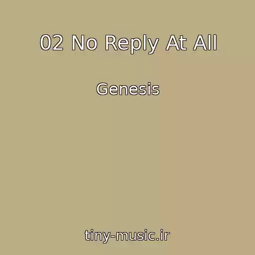 کاور آهنگ 02 No Reply At All از Genesis