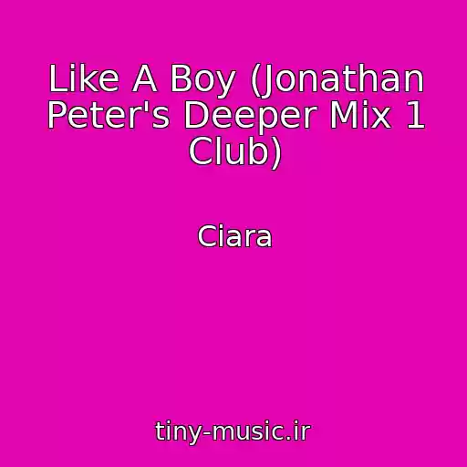 کاور آهنگ Like A Boy (Jonathan Peter's Deeper Mix 1 Club) از Ciara