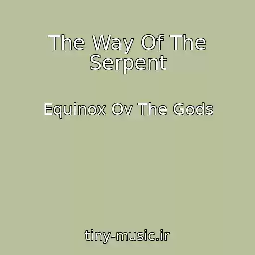 کاور آهنگ The Way Of The Serpent از Equinox Ov The Gods