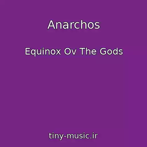 کاور آهنگ Anarchos از Equinox Ov The Gods