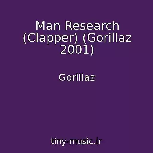 کاور آهنگ Man Research (Clapper) (Gorillaz 2001) از Gorillaz