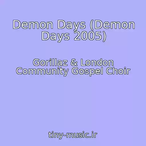 کاور آهنگ Demon Days (Demon Days 2005) از Gorillaz & London Community Gospel Choir