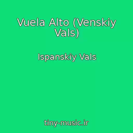کاور آهنگ Vuela Alto (Venskiy Vals) از Ispanskiy Vals