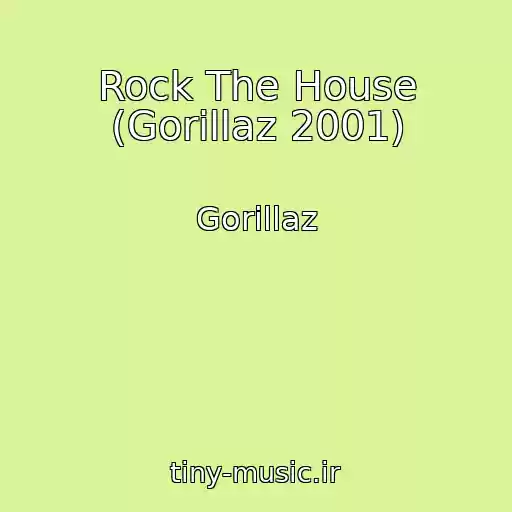 کاور آهنگ Rock The House (Gorillaz 2001) از Gorillaz