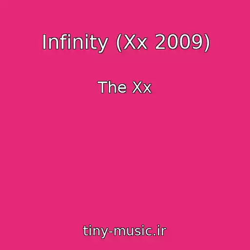 کاور آهنگ Infinity (Xx 2009) از The Xx
