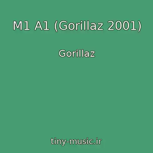 کاور آهنگ M1 A1 (Gorillaz 2001) از Gorillaz