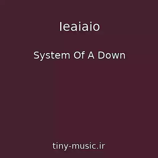 کاور آهنگ Ieaiaio از System Of A Down