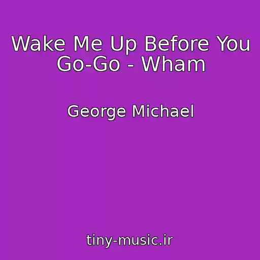 کاور آهنگ Wake Me Up Before You Go-Go - Wham از George Michael