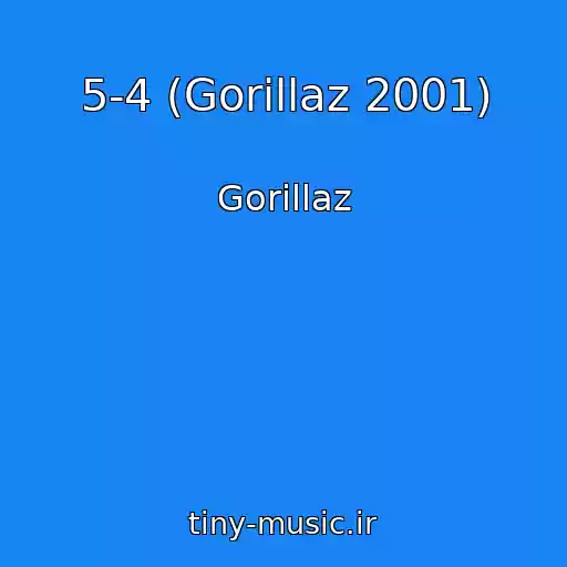 کاور آهنگ 5-4 (Gorillaz 2001) از Gorillaz