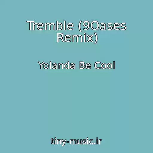 کاور آهنگ Tremble (9Oases Remix) از Yolanda Be Cool