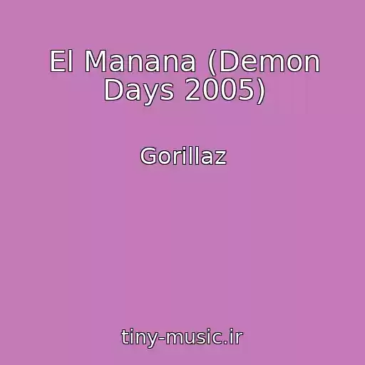 کاور آهنگ El Manana (Demon Days 2005) از Gorillaz