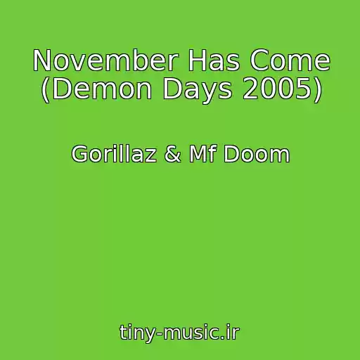 کاور آهنگ November Has Come (Demon Days 2005) از Gorillaz & Mf Doom