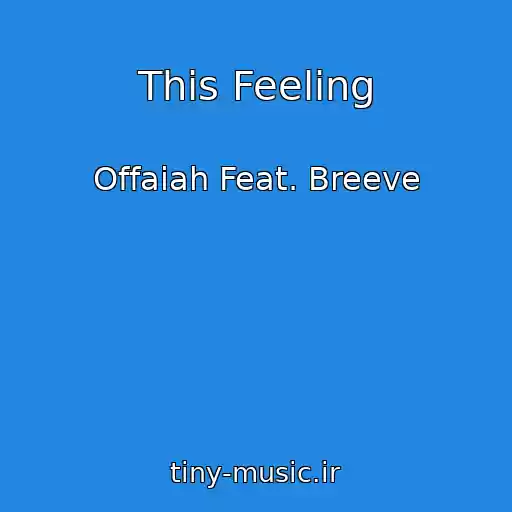 کاور آهنگ This Feeling از Offaiah Feat. Breeve