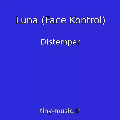 کاور آهنگ Luna (Face Kontrol) از Distemper