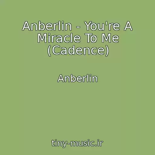 کاور آهنگ Anberlin - You're A Miracle To Me (Cadence) از Anberlin