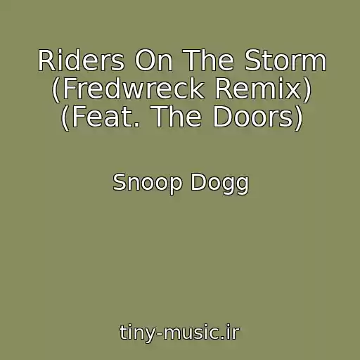 کاور آهنگ Riders On The Storm (Fredwreck Remix) (Feat. The Doors) از Snoop Dogg