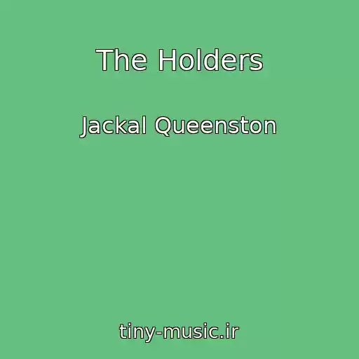 کاور آهنگ The Holders از Jackal Queenston