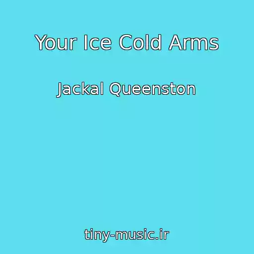 کاور آهنگ Your Ice Cold Arms از Jackal Queenston
