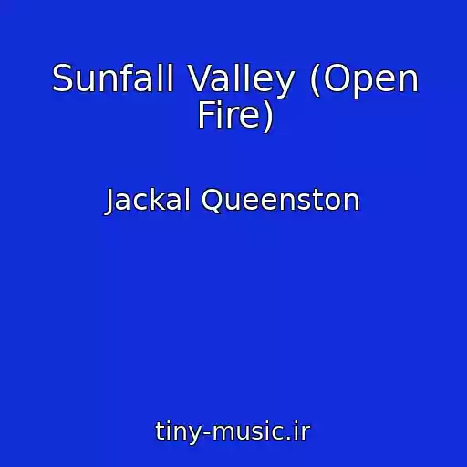 کاور آهنگ Sunfall Valley (Open Fire) از Jackal Queenston