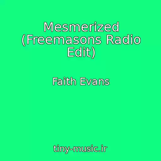 کاور آهنگ Mesmerized (Freemasons Radio Edit) از Faith Evans