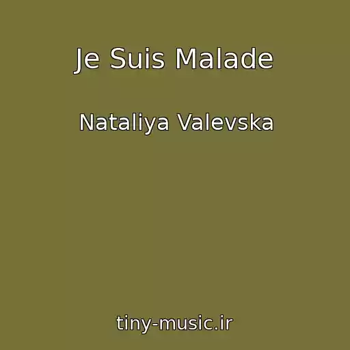 کاور آهنگ Je Suis Malade از Natalіya Valevska