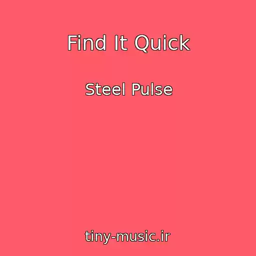 کاور آهنگ Find It Quick از Steel Pulse