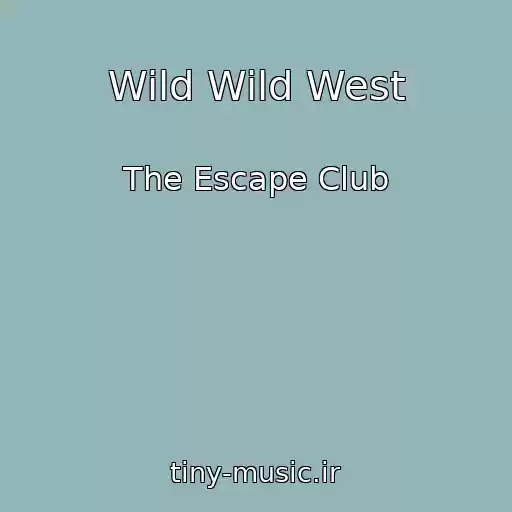 کاور آهنگ Wild Wild West از The Escape Club