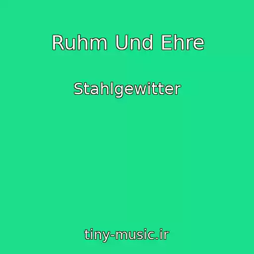 کاور آهنگ Ruhm Und Ehre از Stahlgewitter