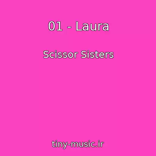 کاور آهنگ 01 - Laura از Scissor Sisters