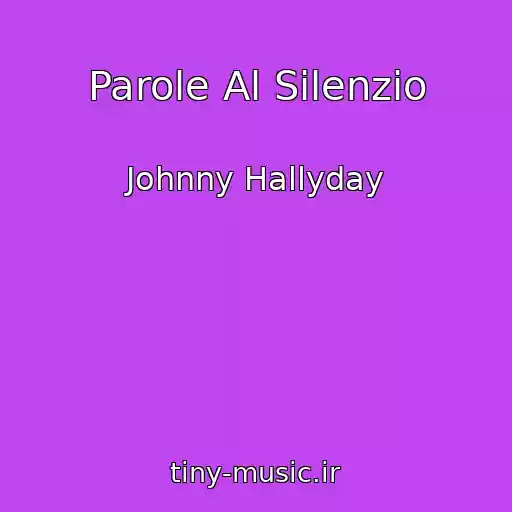 کاور آهنگ Parole Al Silenzio از Johnny Hallyday