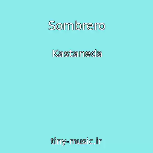 کاور آهنگ Sombrero از Kastaneda