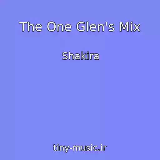 کاور آهنگ The One Glen's Mix از Shakira