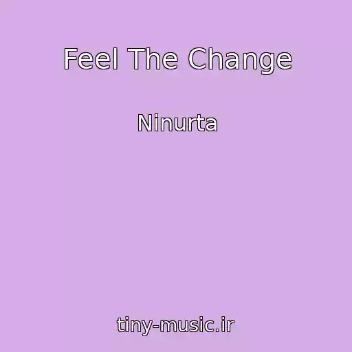 کاور آهنگ Feel The Change از Ninurta