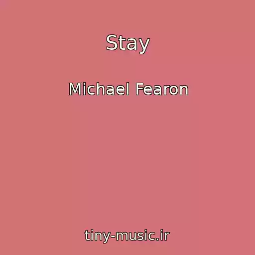 کاور آهنگ Stay از Michael Fearon