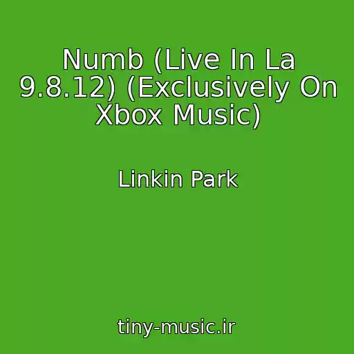 کاور آهنگ Numb (Live In La 9.8.12) (Exclusively On Xbox Music) از Linkin Park