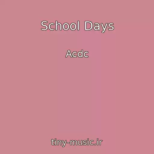 کاور آهنگ School Days از Acdc
